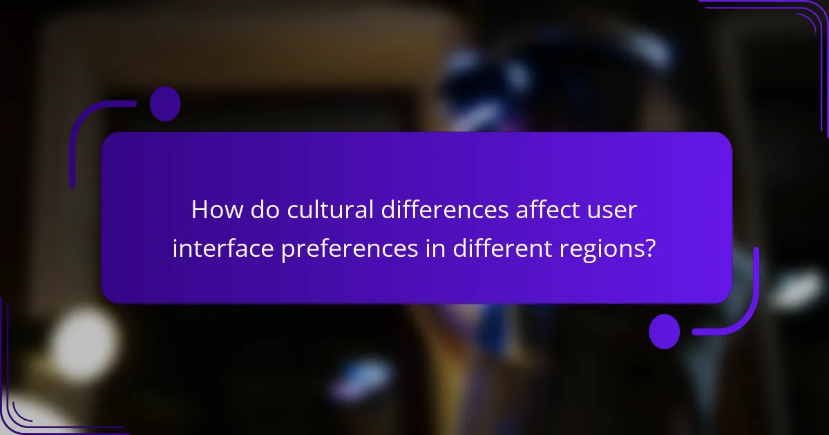 How do cultural differences affect user interface preferences in different regions?