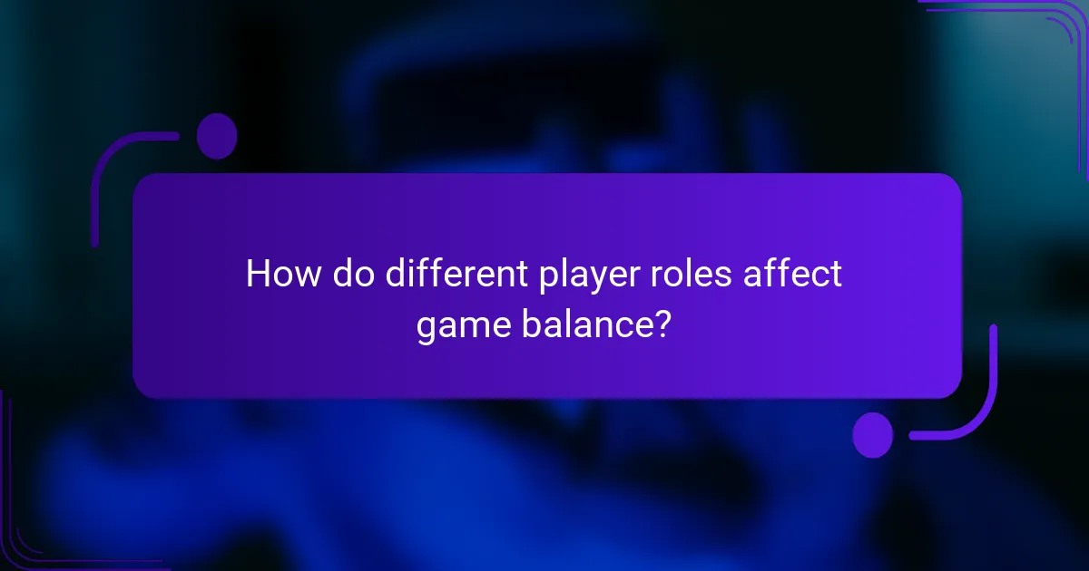 How do different player roles affect game balance?