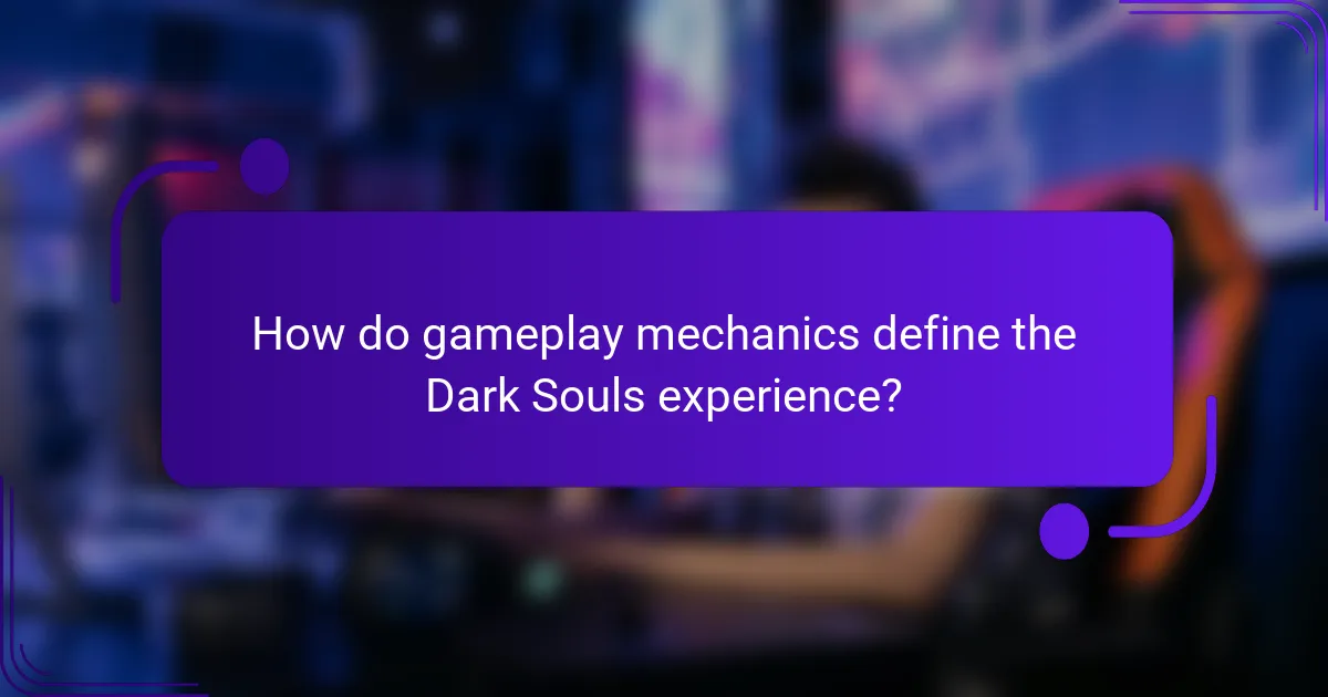 How do gameplay mechanics define the Dark Souls experience?