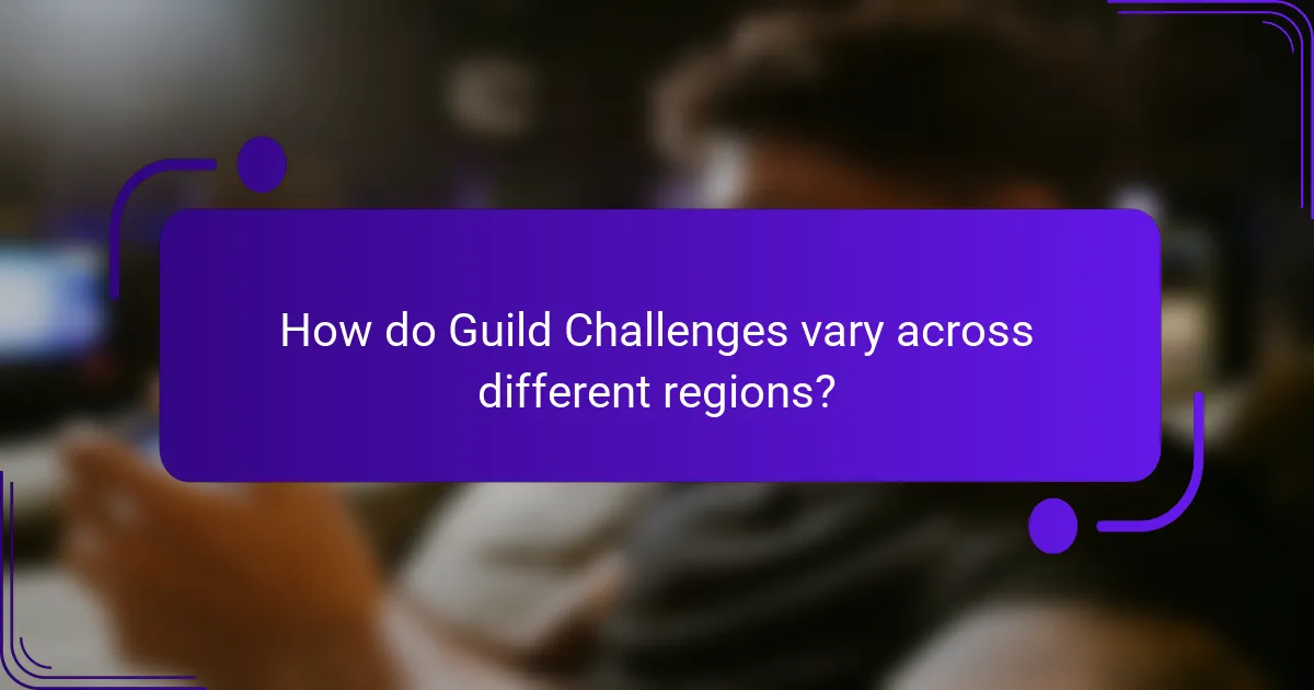 How do Guild Challenges vary across different regions?
