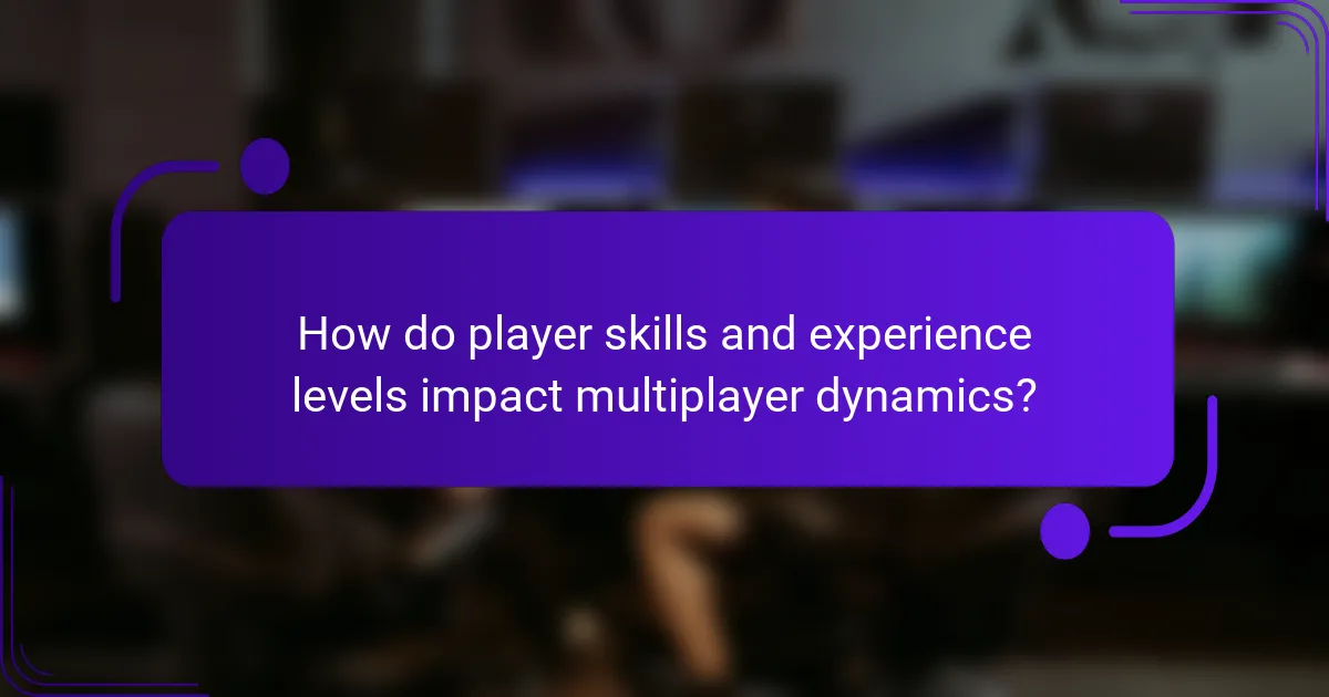 How do player skills and experience levels impact multiplayer dynamics?