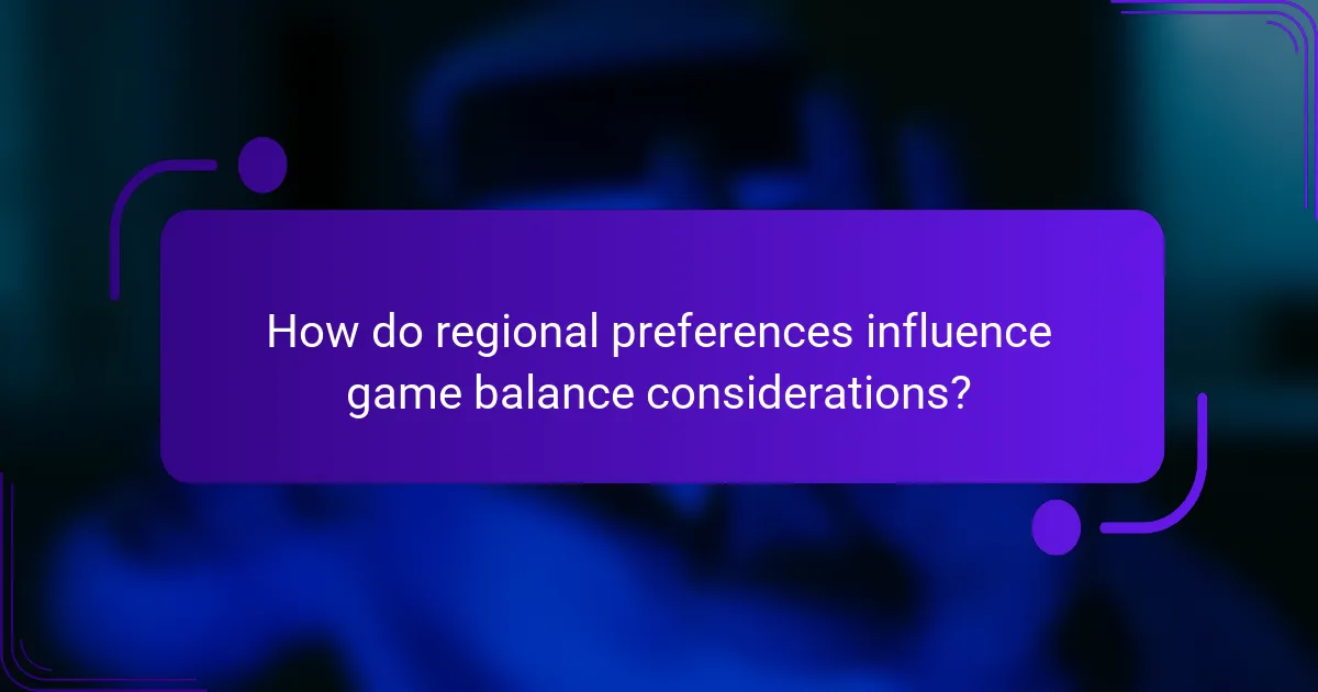 How do regional preferences influence game balance considerations?