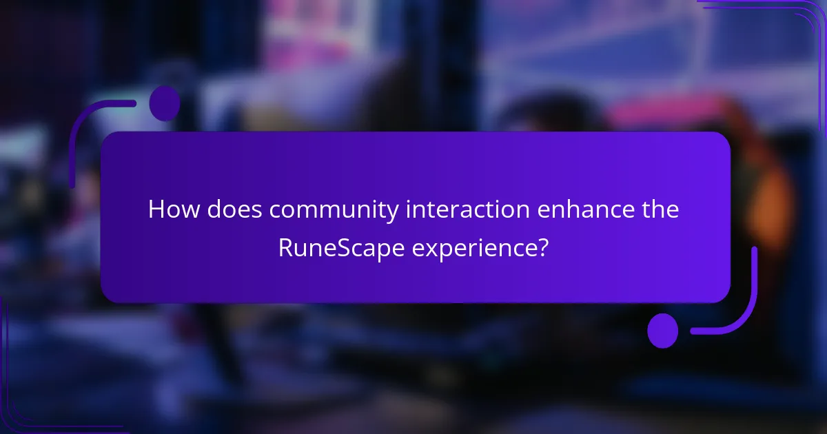 How does community interaction enhance the RuneScape experience?