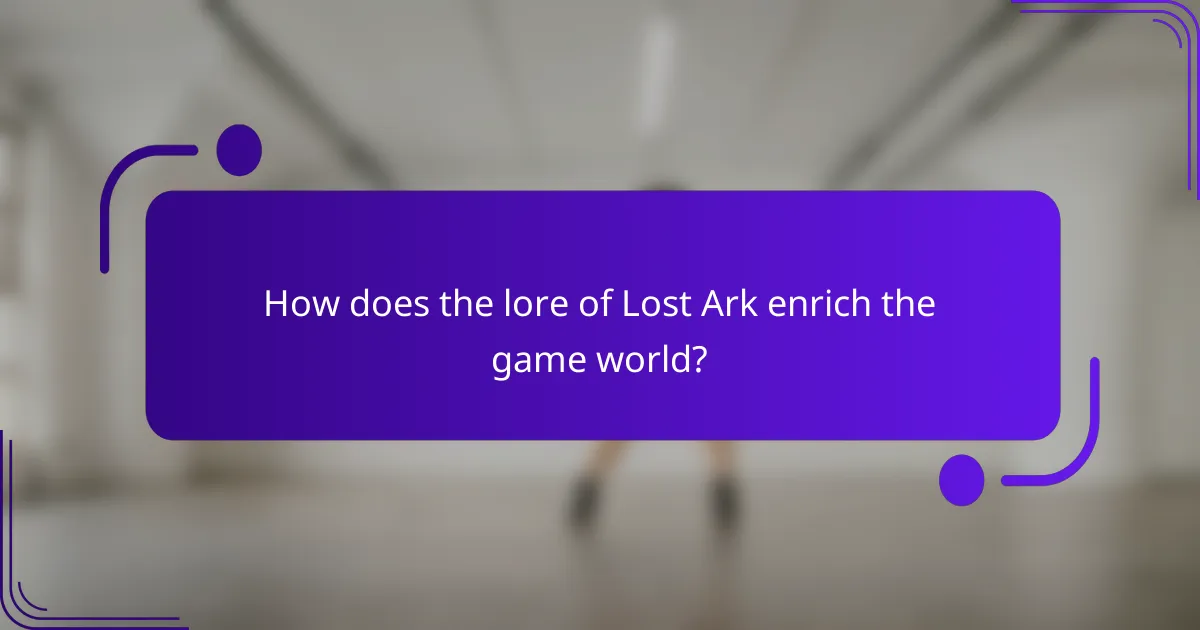 How does the lore of Lost Ark enrich the game world?