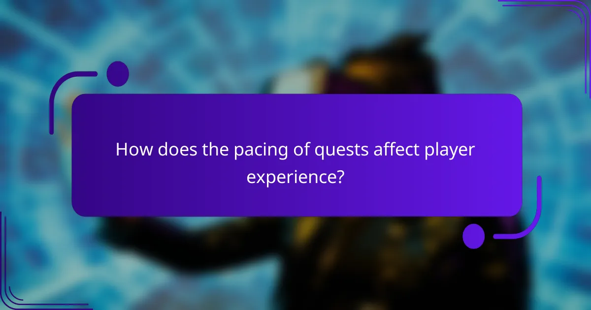 How does the pacing of quests affect player experience?