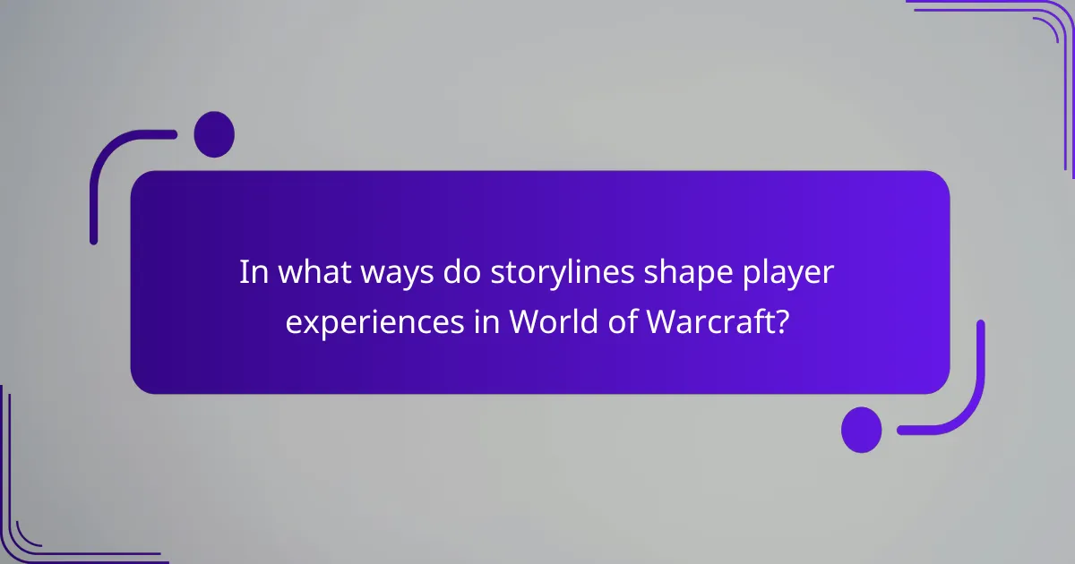 In what ways do storylines shape player experiences in World of Warcraft?