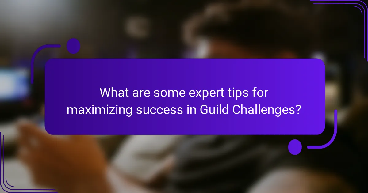 What are some expert tips for maximizing success in Guild Challenges?