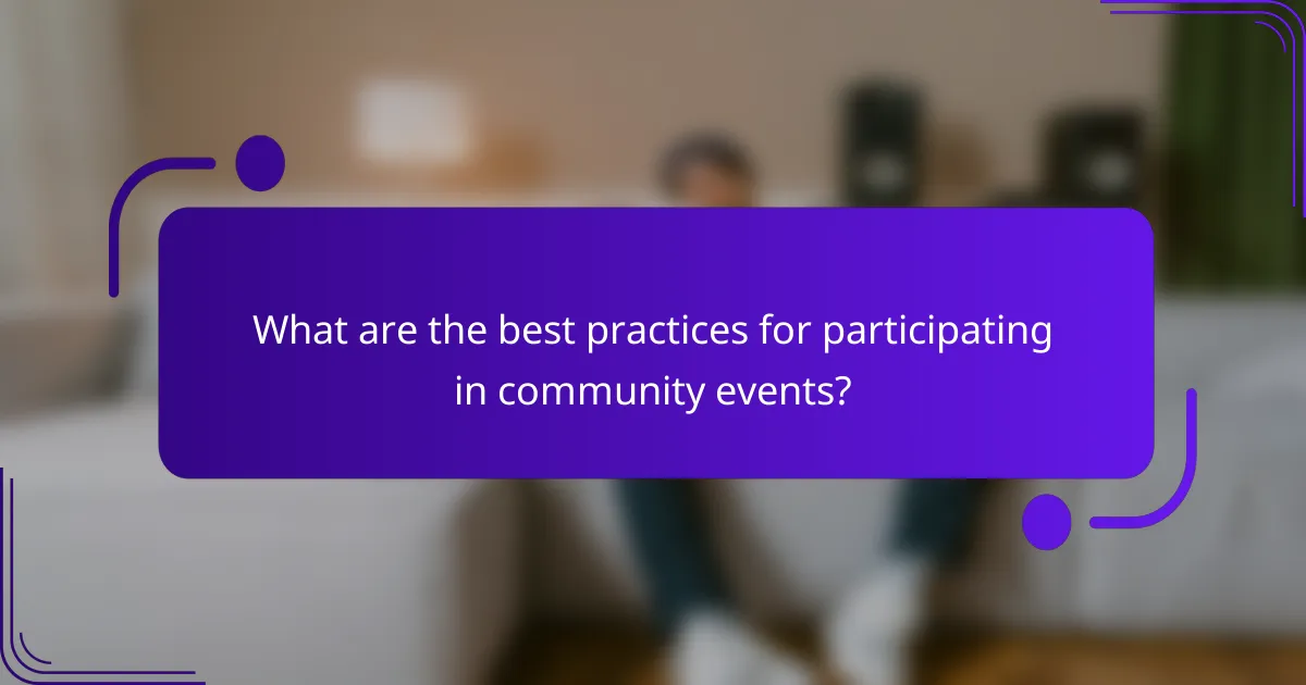 What are the best practices for participating in community events?