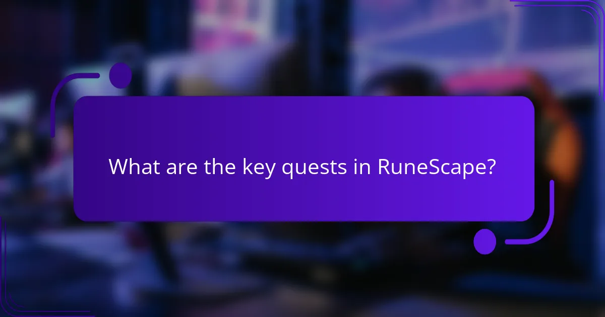 What are the key quests in RuneScape?