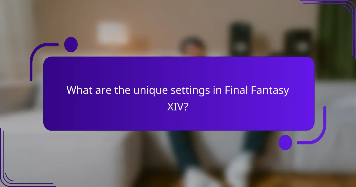 What are the unique settings in Final Fantasy XIV?