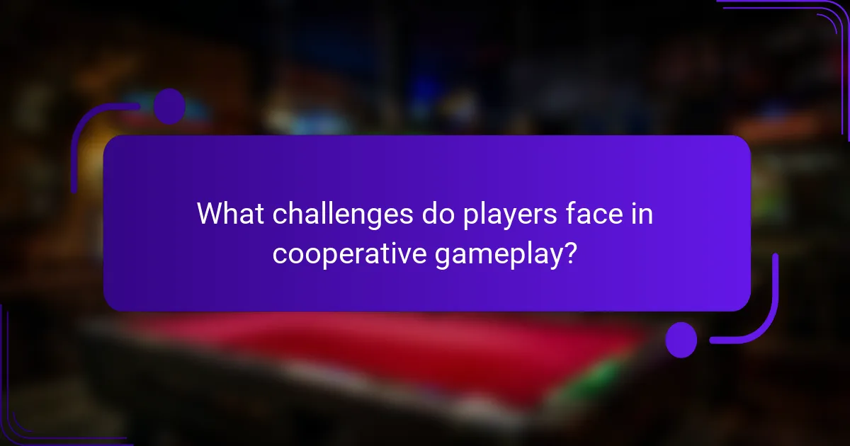 What challenges do players face in cooperative gameplay?