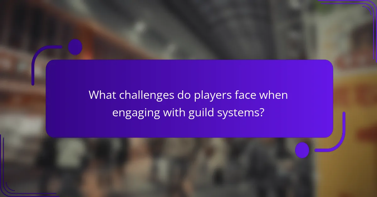 What challenges do players face when engaging with guild systems?
