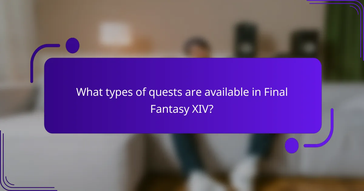 What types of quests are available in Final Fantasy XIV?