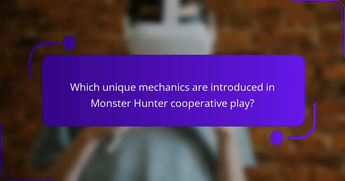 Which unique mechanics are introduced in Monster Hunter cooperative play?